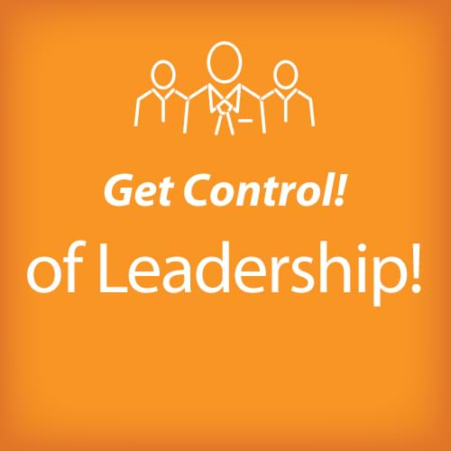 Get Control of Leadership